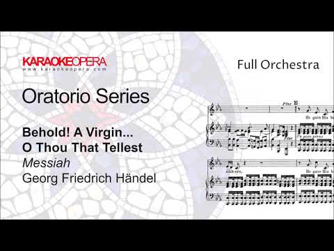 Karaoke Opera: Behold a Virgin - O Thou that Tellest - MESSIAH (Handel) Orchestra only version score