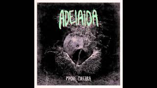 Adelaida - Madre Culebra (full album)
