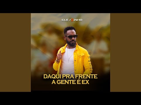 Daqui pra Frente, a Gente É Ex