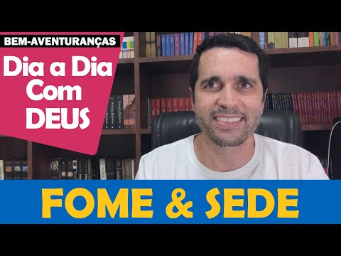 DIA A DIA COM DEUS - "Fome e Sede de Justiça" - Paulo Junior