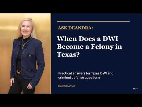When Does a DWI Become a Felony in Texas?