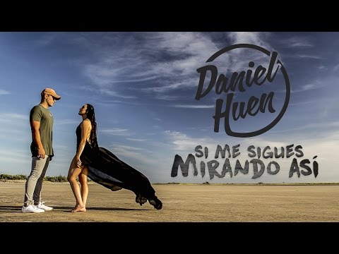 Daniel Huen - Si Me Sigues Mirando Así (Official Video) ft @vanessasuarez8197