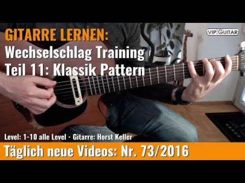 ✪ GITARRE LERNEN: Wechselschlag Training Teil.11 ►Klassik Pattern