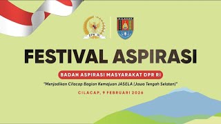 BAM DPR RI - FESTIVAL ASPIRASI KABUPATEN CILACAP BAGIAN KEMAJUAN JAWA TENGAH SELATAN (JASELA)