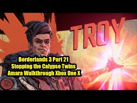 Borderlands 3 Part 21 Stopping the Calypso Twins Troy Boss Fight Solo Amara Walkthrough Xbox One X