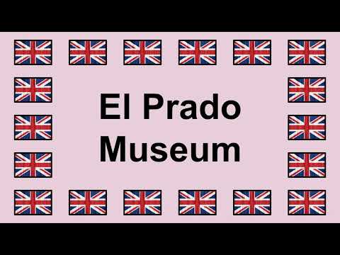 Pronounce EL PRADO MUSEUM in English 🇬🇧