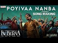 Poyivaa Nanba Tamil Song Making Kuberaa Dhanush Nagarjuna Rashmika Sekhar Kammula DSP
