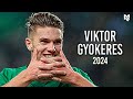 Viktor Gyokeres is PHENOMENAL! 2024