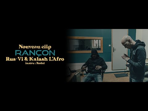 RUS-Vi & KALASH L'AFRO / Rançon (Clip officiel 2025)