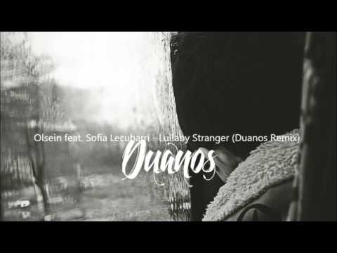 Olsein feat. Sofia Lecubarri - Lullaby Stranger (Duanos Remix)