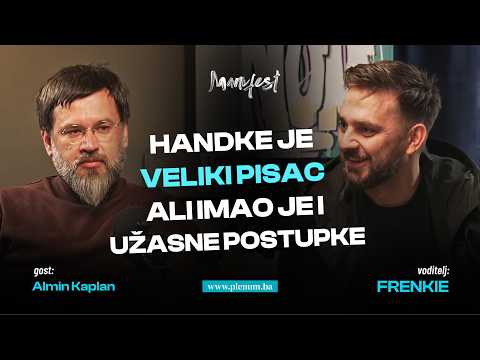 Almin Kaplan: Handke je veliki pisac ali imao je i užasne postupke