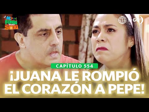 Al Fondo hay Sitio 11: Pepe kicked Juana out of the Gonzáles house (Episode n°554)