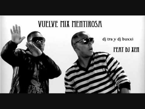 Vuelve Mix Mentirosa Dj Xen feat Dj Buxxi Dj Tra