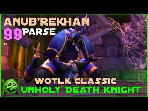 99 Parse Anub'Rekhan - Unholy Death Knight - WOTLK Classic