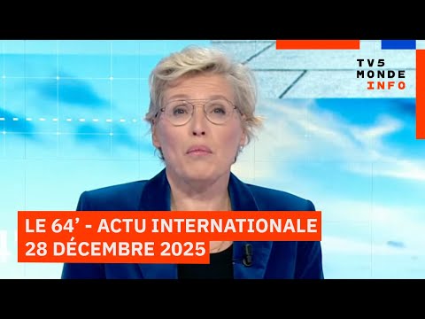 Le 64' - L'actualité internationale du dimanche 28 décembre 2025 - TV5MONDE