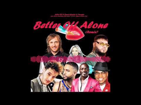 Alice DJ, David Guetta & Farruko - Better Off Alone (Remix) (feat. Ne-Yo, Akon, Victor Cardenas)