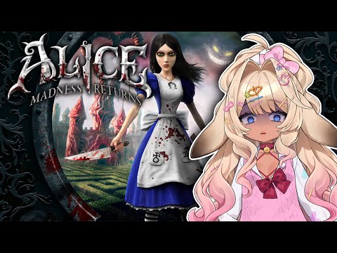 【Alice: Madness Returns】First Time Blind Playthrough!【VAllure】