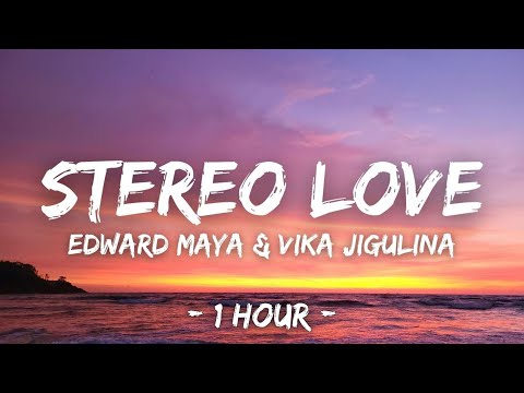 Edward Maya, Vika Jigulina - Stereo Love (Lyrics / 1 Hour)