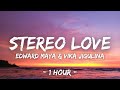 Edward Maya Vika Jigulina Stereo Love Lyrics 1 Hour