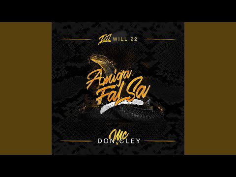 Amiga falsa (Participação especial MC Don Cley)