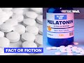 Is Melatonin Safe Because It's Natural? | Fact Or Fiction