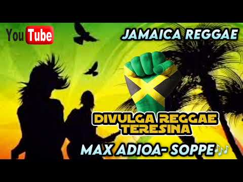 REGGAE DA ANTIGAS ✅ MAX ADIOA-SOPPE✅🔴🟡🟢