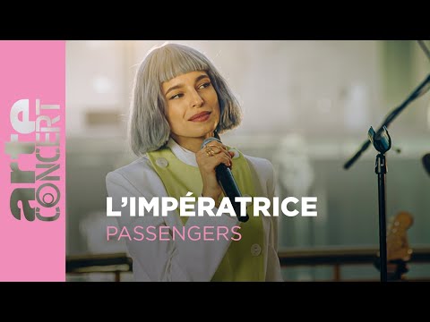 L'Impératrice - Passengers (live) - @ARTE Concert