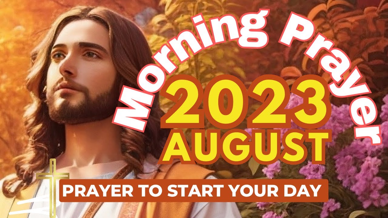 Morning Prayers August 2023 | Prayer to Start the Day | Devotion