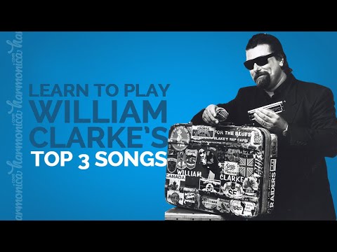 William Clarke's Top 3 Songs on Harmonica (+How to play 'em)