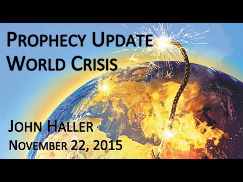 2015 11 22 John Haller's Prophecy Update "World Crisis"