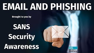 SANS Security Awareness: Email and Phishing