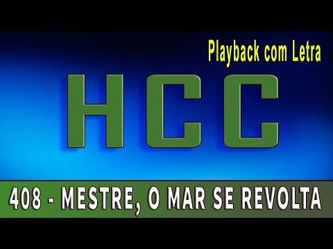 ( 408 HCC) MESTRE, O MAR SE REVOLTA| Playback e Letra