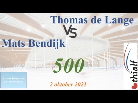Thomas de Lange vs Mats Bendijk 500 Thialf 20211002