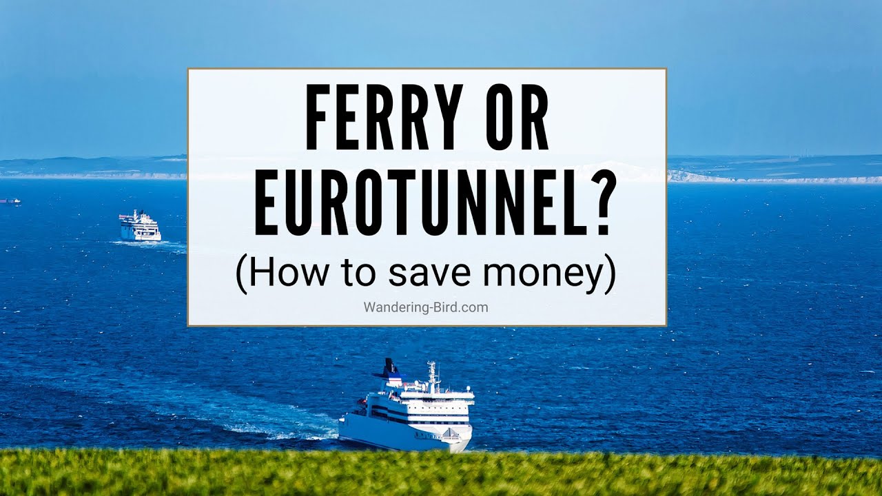 What is better Eurotunnel or ferry? Tipseri