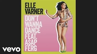 Elle Varner - Don&#39;t Wanna Dance (Audio) ft. A$AP Ferg