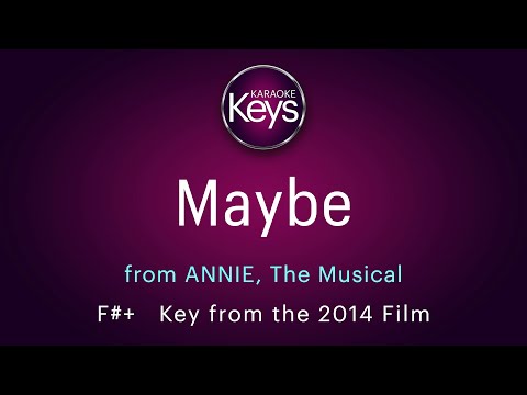 MAYBE, from the musical, ANNIE - in F#+ (key from the 2014 Film) with LYRICS