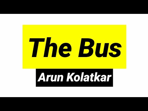 The Bus poem by Arun Kolatkar in hindi line by line summary