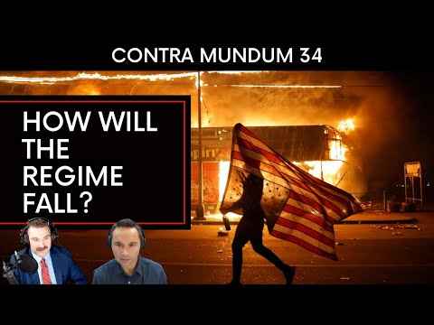 How Will The Regime Fall? (Contra Mundum, Episode 34)