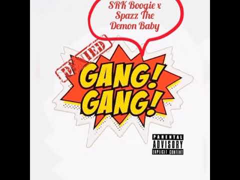 Spazz The Demon Baby x SRK Boogie Gang Gang (Free S Dot)