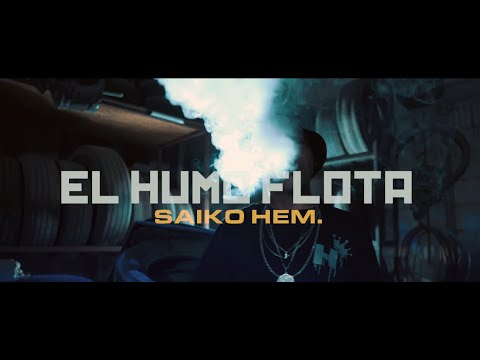 SAIKO HEM / EL HUMO FLOTA VIDEO  OFICIAL☣️💎👿