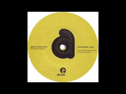 Djuma Soundsystem – Les Djinns (Trentemøller Remix)