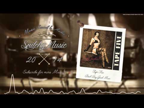 TAPE FIVE - Bad Boy Good Man [Electro-Swing]