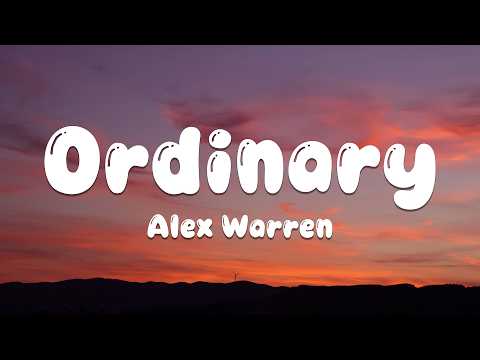 Alex Warren - Ordinary (Lyrics)