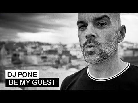 DJ PONE - Be My Guest