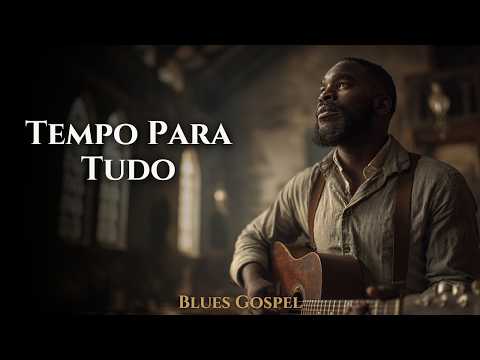 TEMPO PARA TUDO — um blues profundo baseado em Eclesiastes 3 | @oficialsomdapalavra