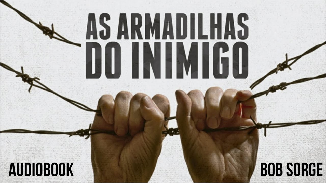 As armadilhas do inimigo - Bob Sorge