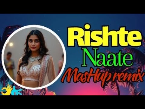 [Rishte Naate] Mashup Remix | DJ Âķãŝĥ X DJ KoNikz ☆DJ Ashik Vxd Produxtonz