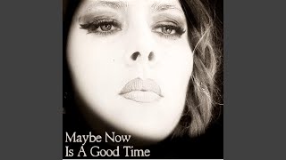 Maybe Now Is a Good Time Music Video
