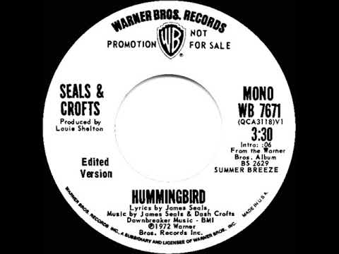 1973 Seals & Crofts - Hummingbird (mono radio promo 45--short version)