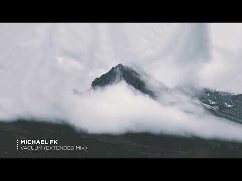 Michael FK - Vacuum (Extended Mix)